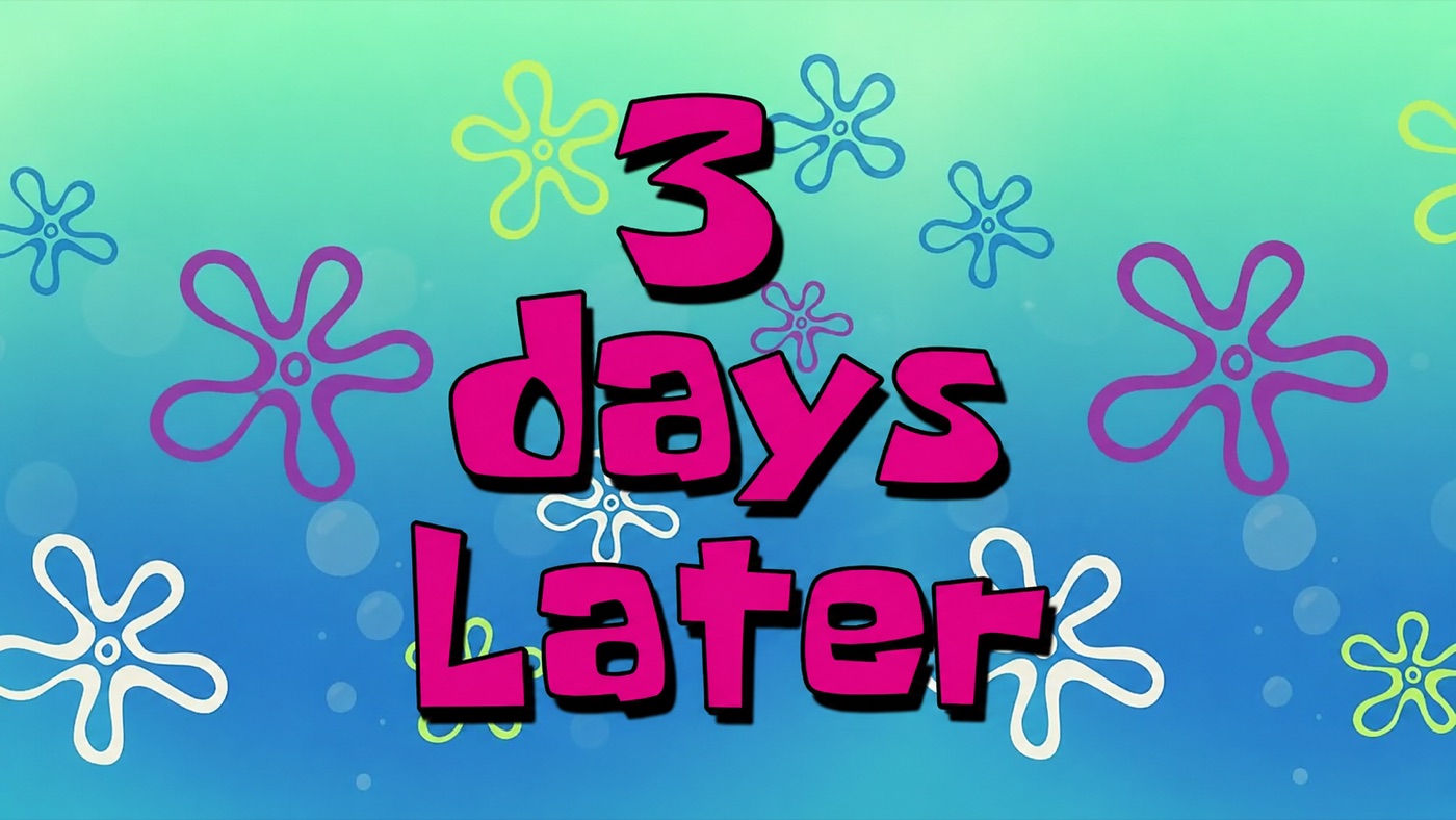 3 days later